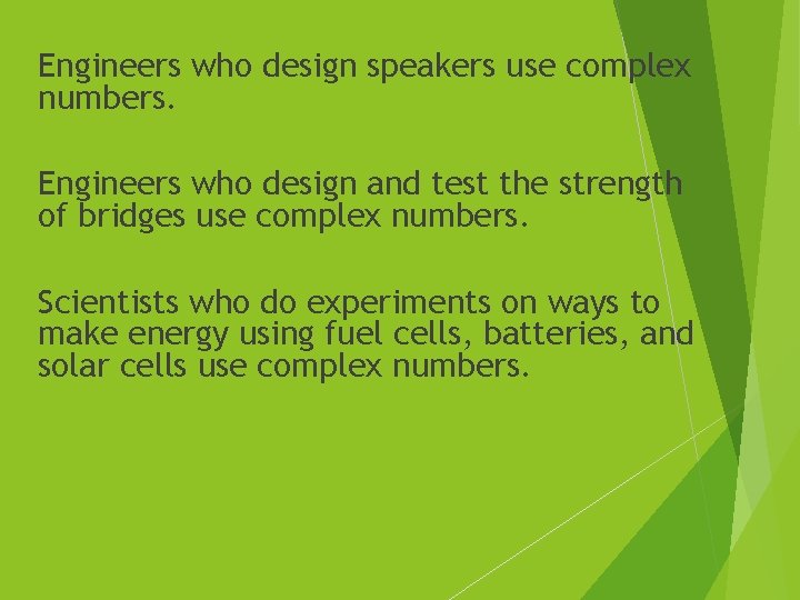  Engineers numbers. who design speakers use complex Engineers who design and test the