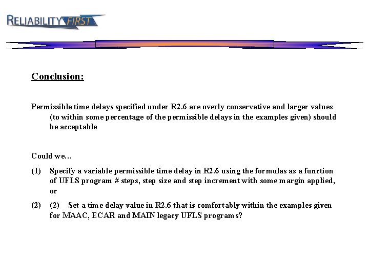 Conclusion: Permissible time delays specified under R 2. 6 are overly conservative and larger