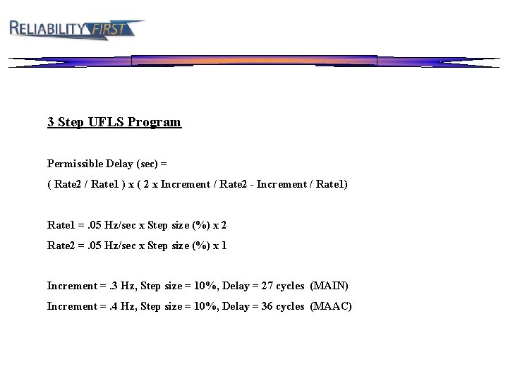 3 Step UFLS Program Permissible Delay (sec) = ( Rate 2 / Rate 1