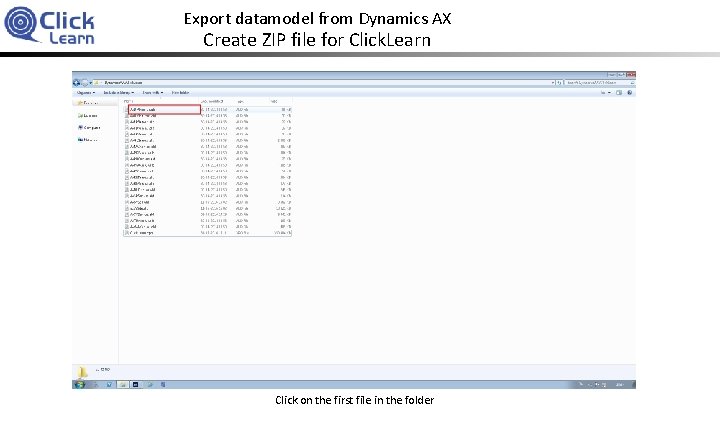 Export datamodel from Dynamics AX Create ZIP file for Click. Learn Click on the