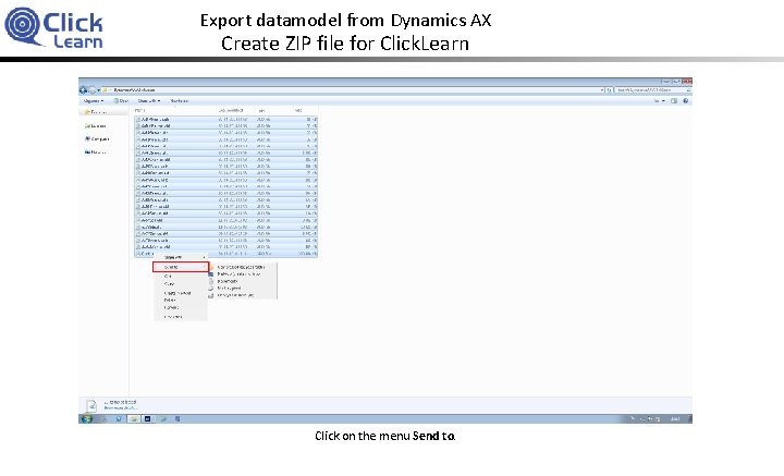 Export datamodel from Dynamics AX Create ZIP file for Click. Learn Click on the