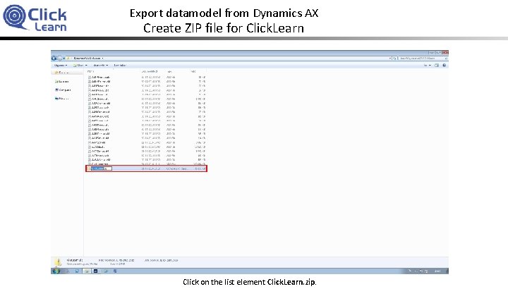 Export datamodel from Dynamics AX Create ZIP file for Click. Learn Click on the