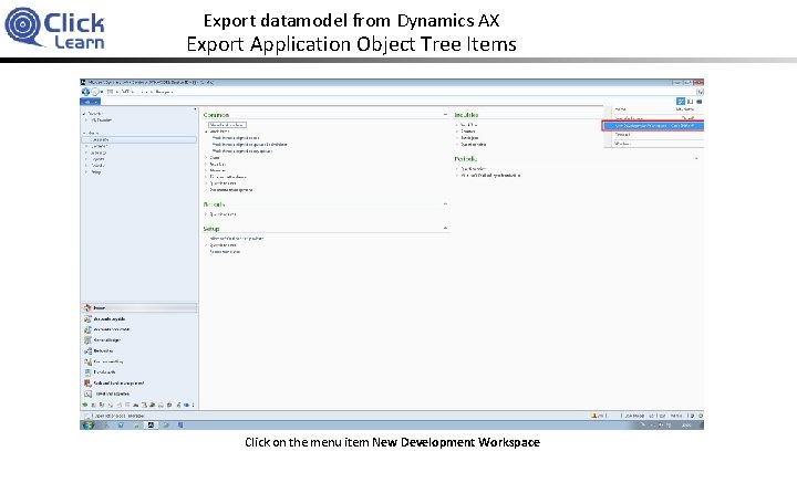Export datamodel from Dynamics AX Export Application Object Tree Items Click on the menu