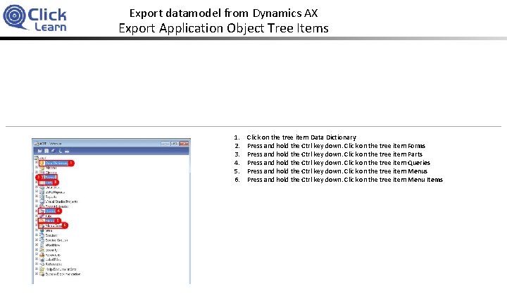 Export datamodel from Dynamics AX Export Application Object Tree Items 1. 2. 3. 4.