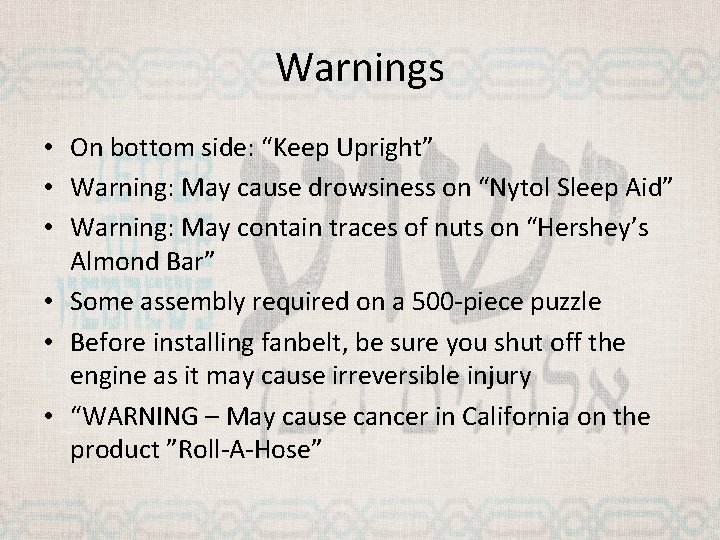Warnings • On bottom side: “Keep Upright” • Warning: May cause drowsiness on “Nytol