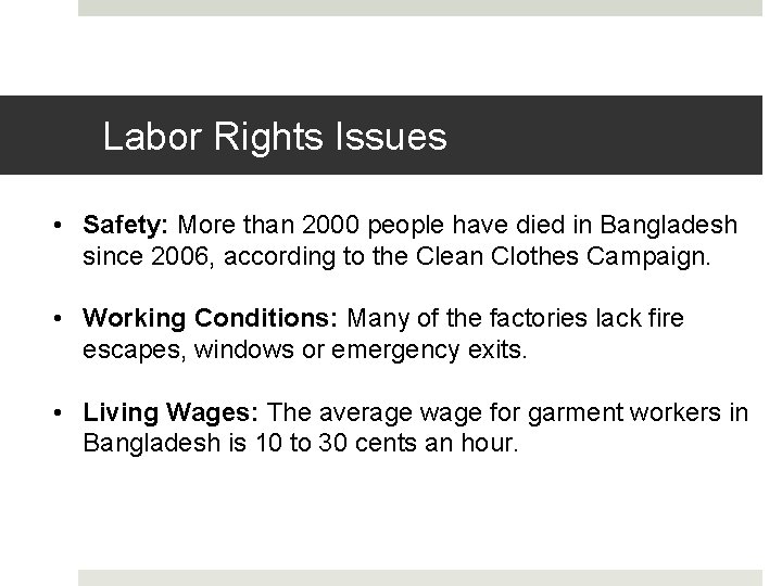 Labor Rights Issues • Safety: More than 2000 people have died in Bangladesh since