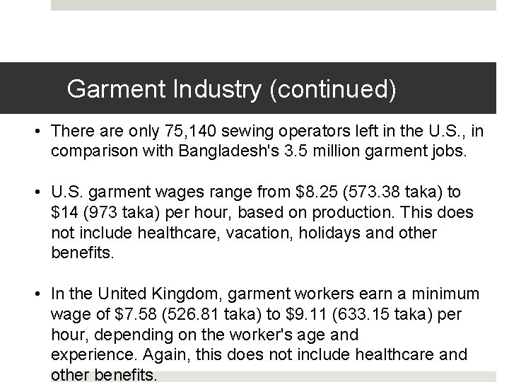 Garment Industry (continued) • There are only 75, 140 sewing operators left in the