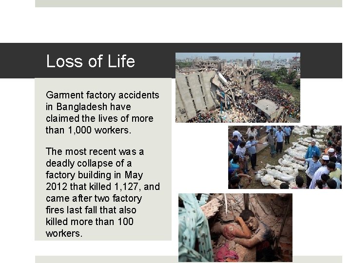 Loss of Life Garment factory accidents in Bangladesh have claimed the lives of more