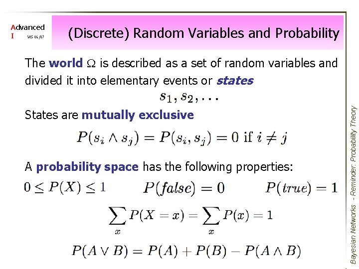 Advanced I WS 06/07 (Discrete) Random Variables and Probability States are mutually exclusive A