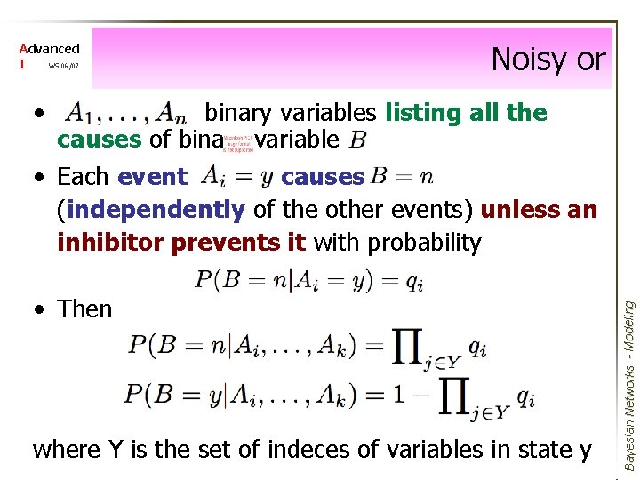 Advanced I WS 06/07 • Noisy or binary variables listing all the causes of