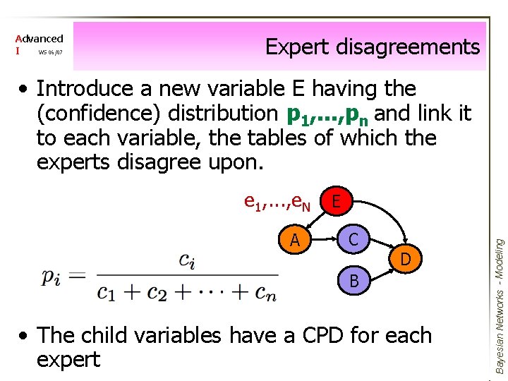 Advanced I WS 06/07 Expert disagreements • Introduce a new variable E having the