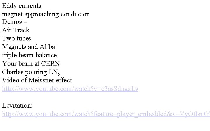 Eddy currents magnet approaching conductor Demos – Air Track Two tubes Magnets and Al