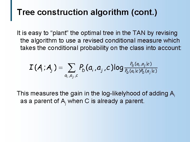 Tree construction algorithm (cont. ) It is easy to “plant” the optimal tree in