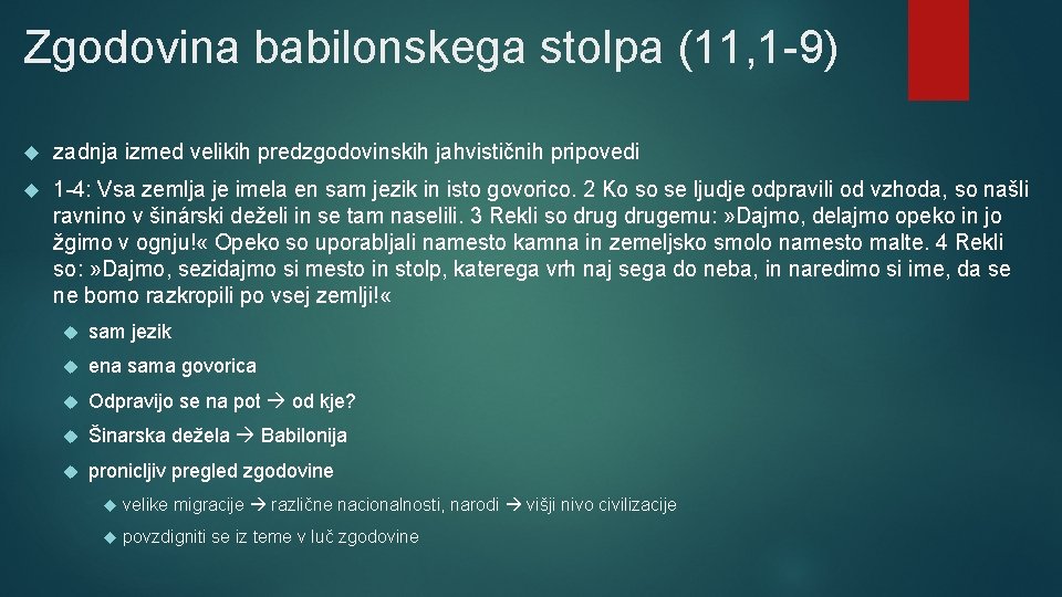 Zgodovina babilonskega stolpa (11, 1 -9) zadnja izmed velikih predzgodovinskih jahvističnih pripovedi 1 -4: