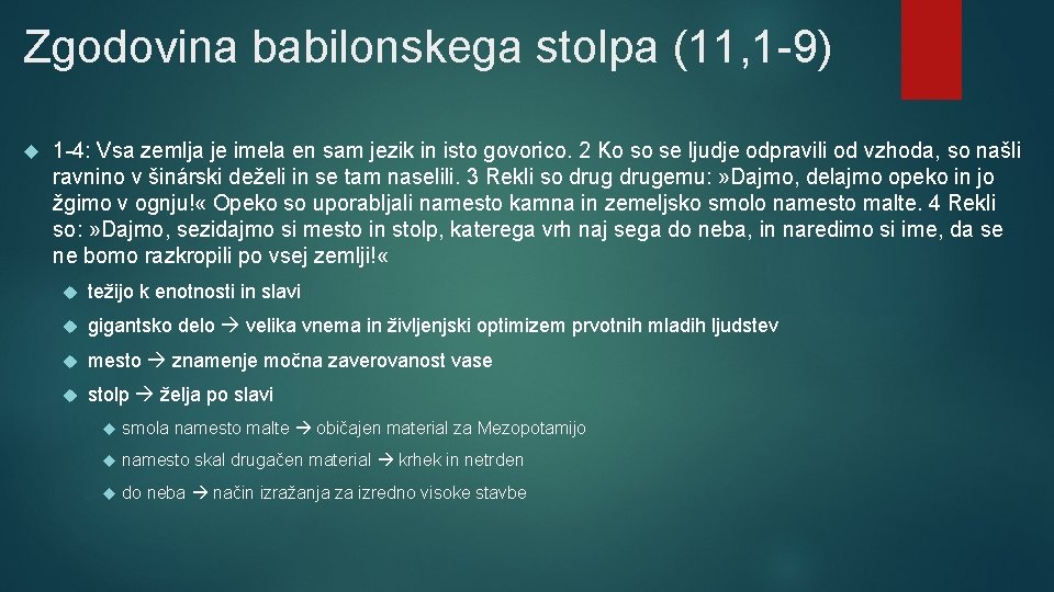 Zgodovina babilonskega stolpa (11, 1 -9) 1 -4: Vsa zemlja je imela en sam