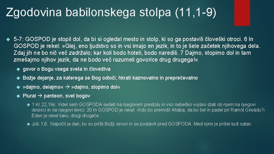 Zgodovina babilonskega stolpa (11, 1 -9) 5 -7: GOSPOD je stopil dol, da bi