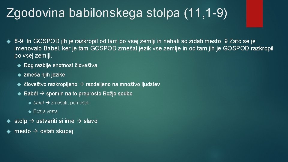 Zgodovina babilonskega stolpa (11, 1 -9) 8 -9: In GOSPOD jih je razkropil od