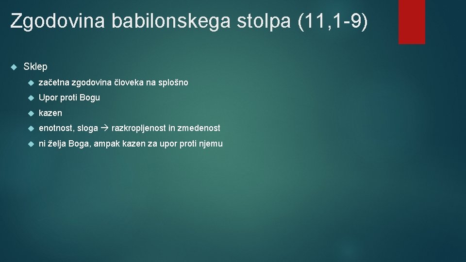 Zgodovina babilonskega stolpa (11, 1 -9) Sklep začetna zgodovina človeka na splošno Upor proti