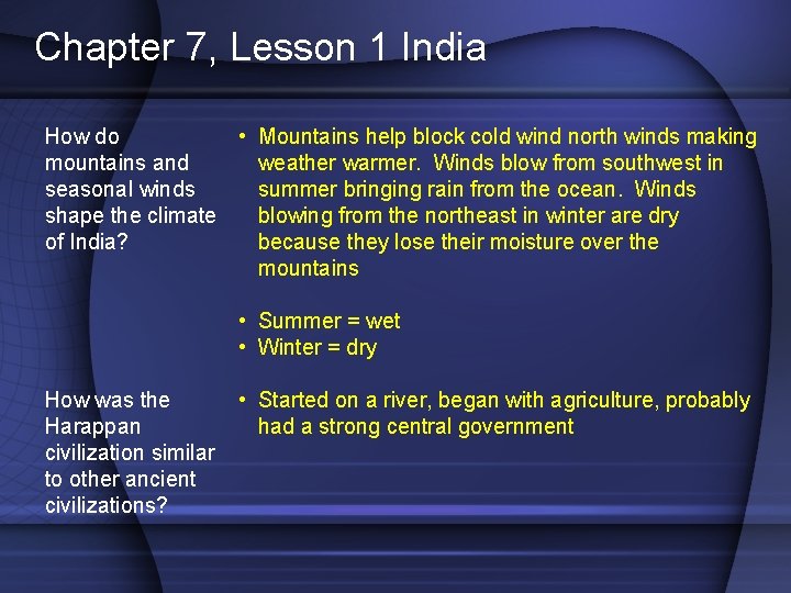 Chapter 7, Lesson 1 India How do • Mountains help block cold wind north