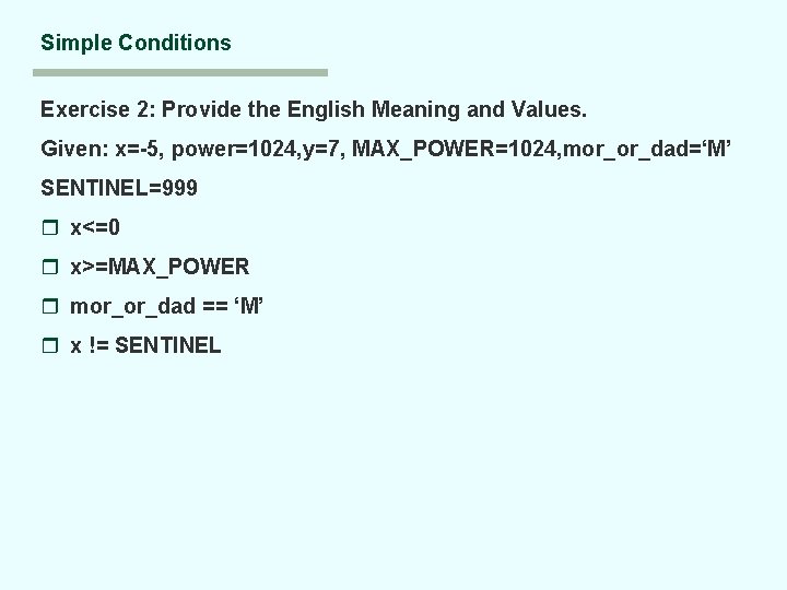 Simple Conditions Exercise 2: Provide the English Meaning and Values. Given: x=-5, power=1024, y=7,