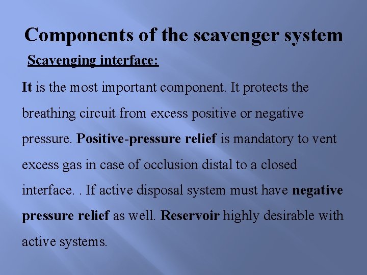 Components of the scavenger system Scavenging interface: It is the most important component. It