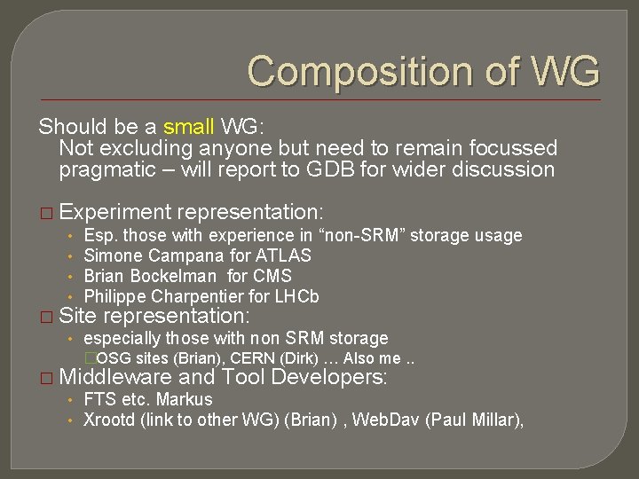 Composition of WG Should be a small WG: Not excluding anyone but need to