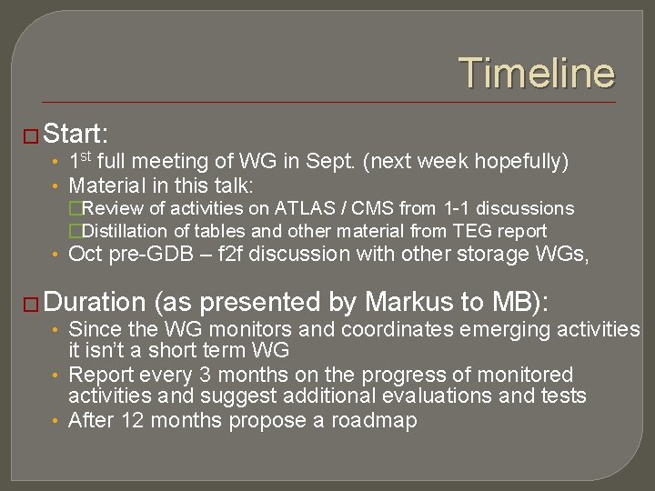 Timeline � Start: • 1 st full meeting of WG in Sept. (next week