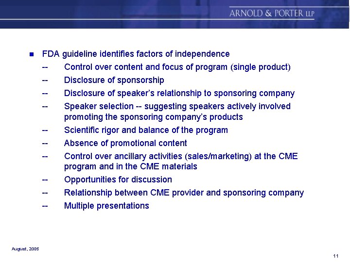 n FDA guideline identifies factors of independence --- Control over content and focus of