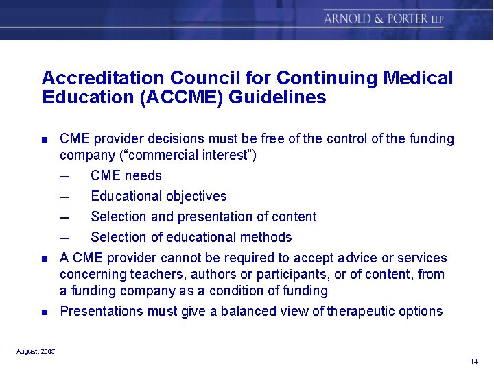 Accreditation Council for Continuing Medical Education (ACCME) Guidelines n n n CME provider decisions