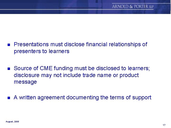 n Presentations must disclose financial relationships of presenters to learners n Source of CME