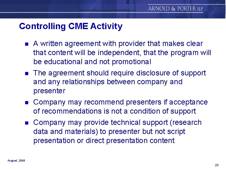 Controlling CME Activity n n A written agreement with provider that makes clear that