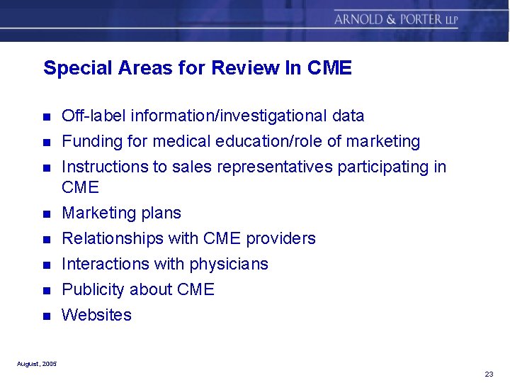 Special Areas for Review In CME n n Off-label information/investigational data Funding for medical