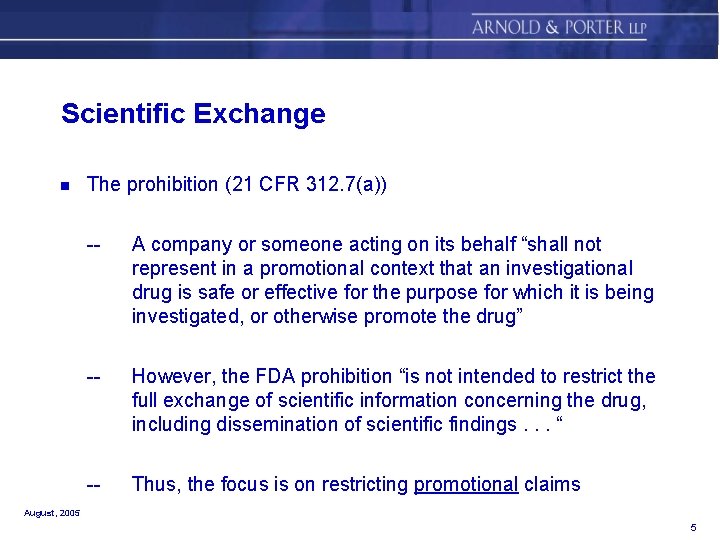 Scientific Exchange n The prohibition (21 CFR 312. 7(a)) -- A company or someone