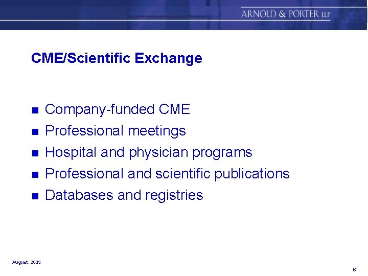 CME/Scientific Exchange n Company-funded CME n Professional meetings n Hospital and physician programs Professional