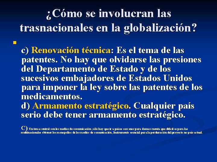 ¿Cómo se involucran las trasnacionales en la globalización? n c) Renovación técnica: Es el