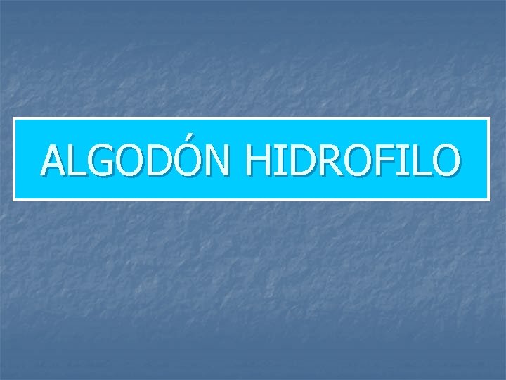ALGODÓN HIDROFILO 