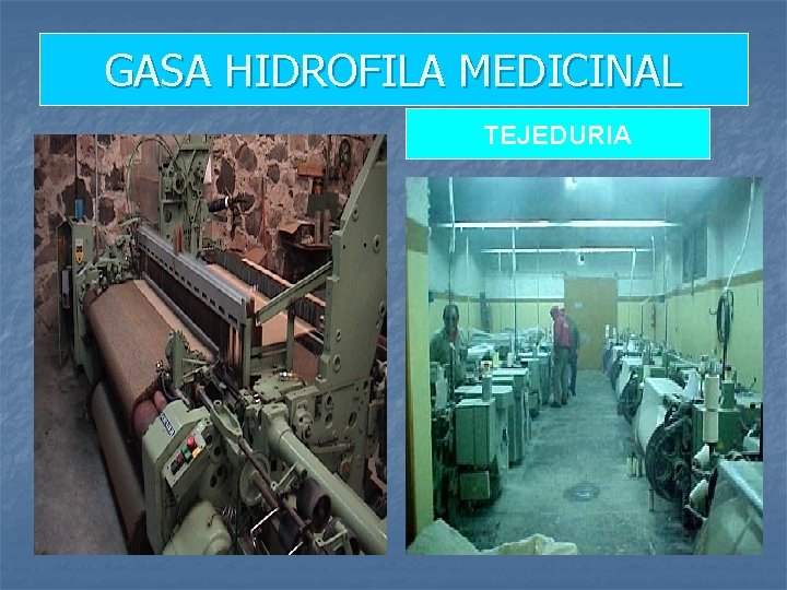 GASA HIDROFILA MEDICINAL TEJEDURIA 