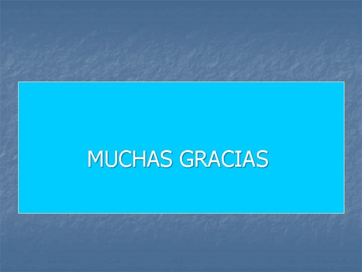 MUCHAS GRACIAS 