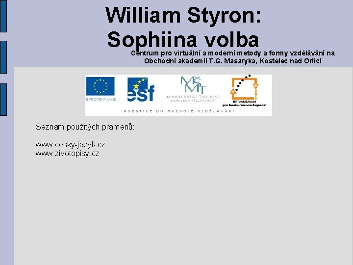 William Styron: Sophiina volba Centrum pro virtuální a moderní metody a formy vzdělávání na