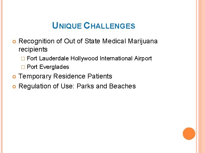 UNIQUE CHALLENGES Recognition of Out of State Medical Marijuana recipients � Fort Lauderdale Hollywood
