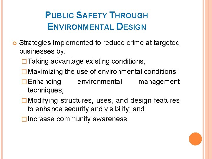 PUBLIC SAFETY THROUGH ENVIRONMENTAL DESIGN Strategies implemented to reduce crime at targeted businesses by: