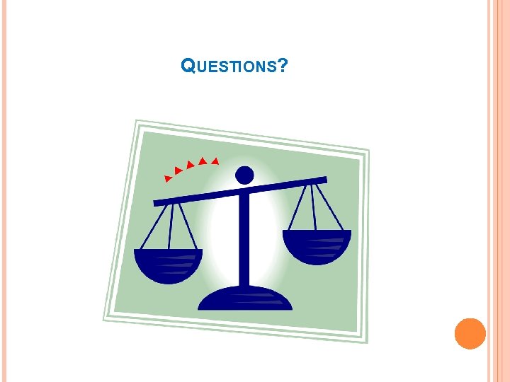 QUESTIONS? 