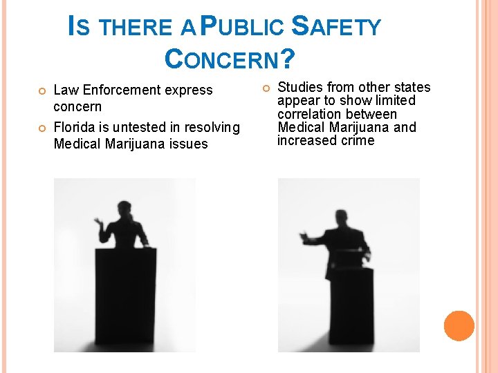 IS THERE A PUBLIC SAFETY CONCERN? Law Enforcement express concern Florida is untested in