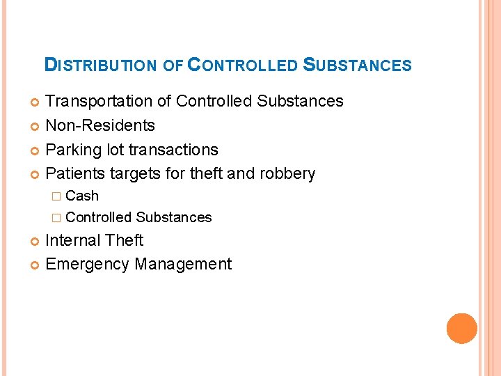 DISTRIBUTION OF CONTROLLED SUBSTANCES Transportation of Controlled Substances Non-Residents Parking lot transactions Patients targets