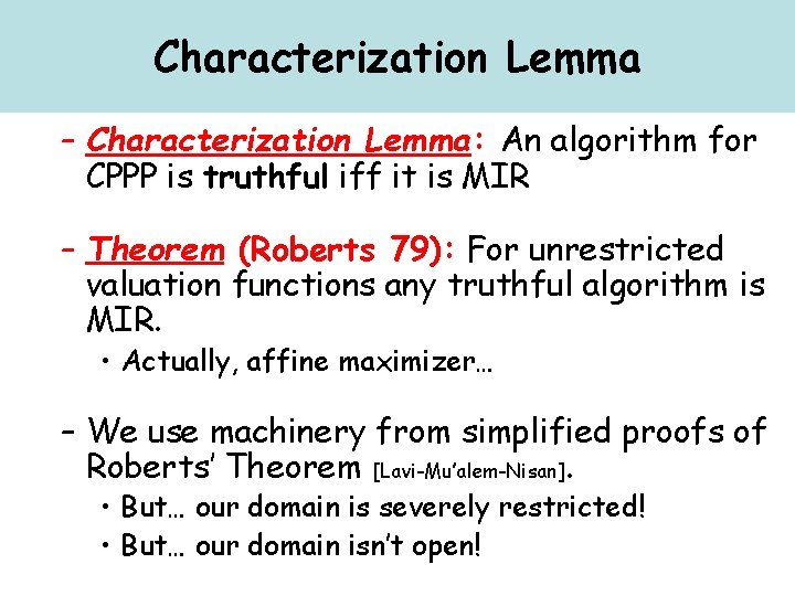 Characterization Lemma – Characterization Lemma: An algorithm for CPPP is truthful iff it is