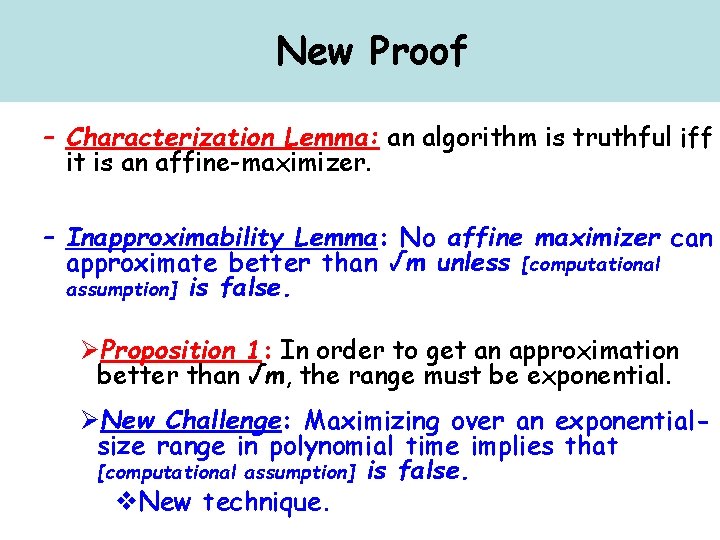 New Proof – Characterization Lemma: an algorithm is truthful iff it is an affine-maximizer.