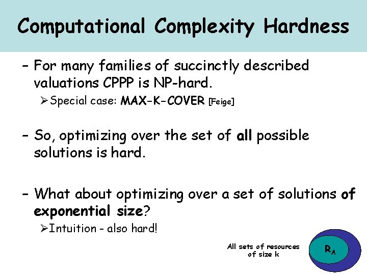 Computational Complexity Hardness – For many families of succinctly described valuations CPPP is NP-hard.