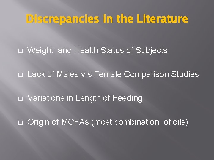 Discrepancies in the Literature Weight and Health Status of Subjects Lack of Males v.