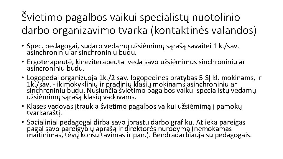 Švietimo pagalbos vaikui specialistų nuotolinio darbo organizavimo tvarka (kontaktinės valandos) • Spec. pedagogai, sudaro