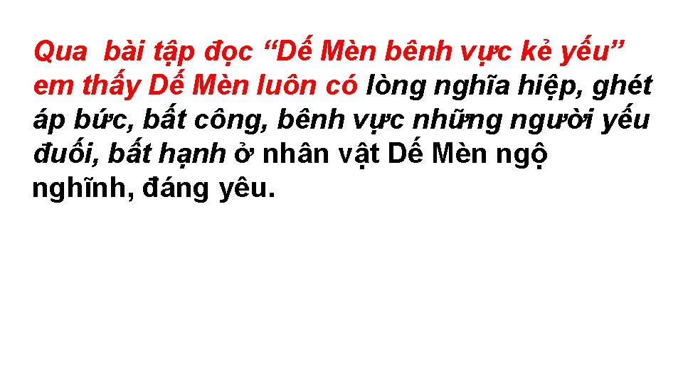 Qua bài tập đọc “Dế Mèn bênh vực kẻ yếu” em thấy Dế Mèn